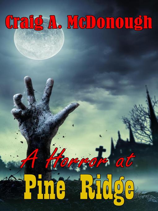 Title details for A Horror at Pine Ridge by Craig McDonough - Available